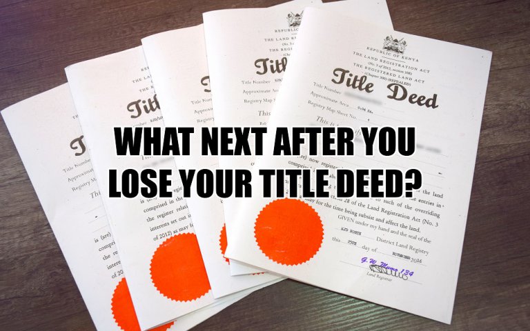 This is how to replace a lost, misplaced and damaged title deed in Kenya